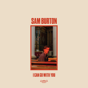 I Can Go With You - Sam Burton | Song Album Cover Artwork
