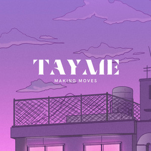 Making Moves - TAYME | Song Album Cover Artwork