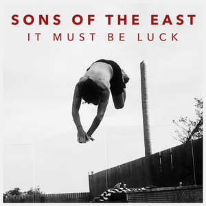 It Must Be Luck - Sons Of The East | Song Album Cover Artwork