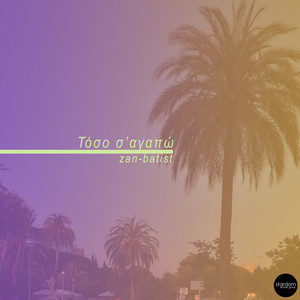 Toso S'agapo - Zan Batist | Song Album Cover Artwork