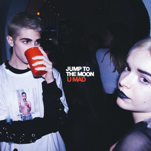 U Mad - Jump to the moon | Song Album Cover Artwork