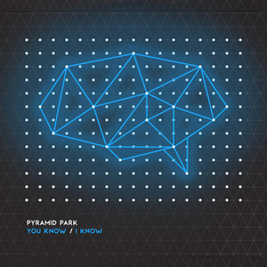 You Know/ I Know - Pyramid Park | Song Album Cover Artwork