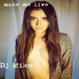 make me live - Live - Djmike | Song Album Cover Artwork