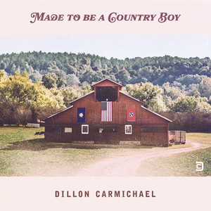 Made to Be a Country Boy - Dillon Carmichael | Song Album Cover Artwork