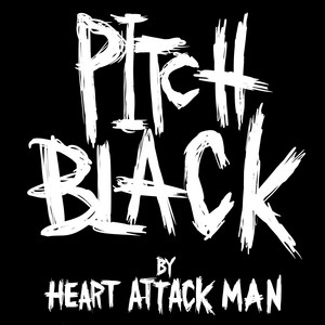 Pitch Black - Heart Attack Man | Song Album Cover Artwork