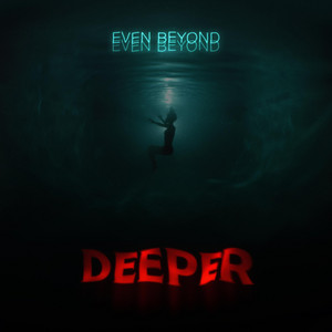 Deeper - Even Beyond Even Beyond | Song Album Cover Artwork