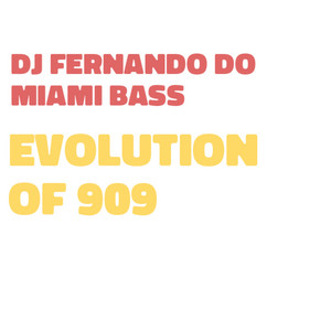 Evolution of 909 - Fernandinho | Song Album Cover Artwork