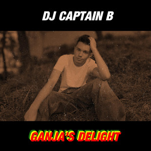Ganja's Delight - DJ Captain B | Song Album Cover Artwork