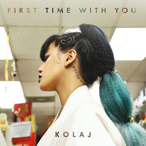 First Time With You - KOLAJ | Song Album Cover Artwork