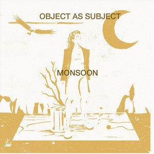 Monsoon - OBJECT AS SUBJECT | Song Album Cover Artwork