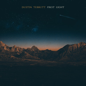 First Light Dustin Tebbutt | Album Cover