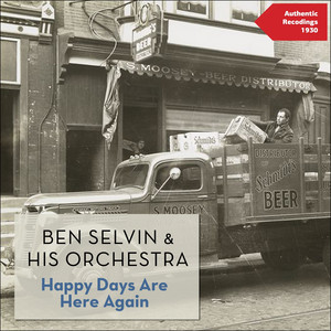 Happy Days Are Here Again - Ben Selvin & His Orchestra