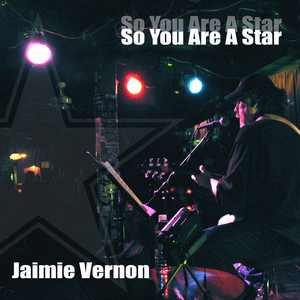 So You Are a Star (Hudson Bay Brothers 2006 Mix) - Jaimie Vernon | Song Album Cover Artwork