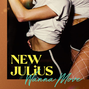 Wanna Move - New Julius | Song Album Cover Artwork