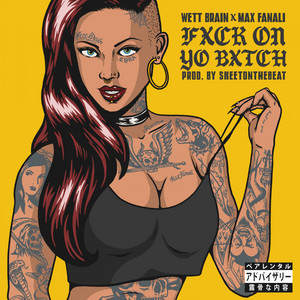 Fxck On Yo Bxtch (FOYB) - Wett Brain | Song Album Cover Artwork