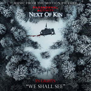 We Shall See (From "Paranormal Activity: Next of Kin") - In Lights | Song Album Cover Artwork