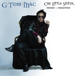 Cry Little Sister (Remixed + Remastered) - G Tom Mac