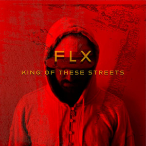 king of these streets - the FLX | Song Album Cover Artwork