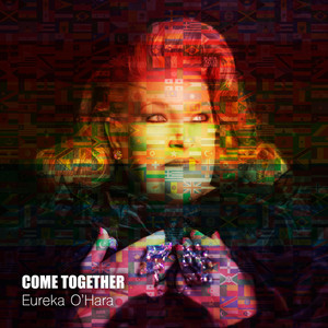 Come Together - Eureka O'Hara | Song Album Cover Artwork