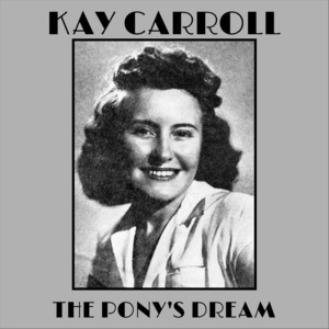 The Pony's Dream - Kay Carroll | Song Album Cover Artwork