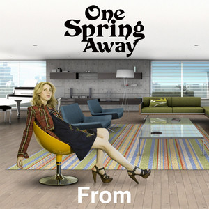 One Spring Away - From