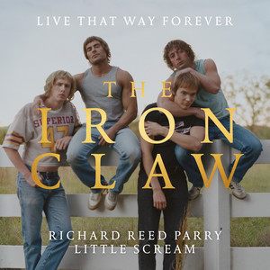 Live That Way Forever - From The Iron Claw Original Soundtrack - Richard Reed Parry | Song Album Cover Artwork