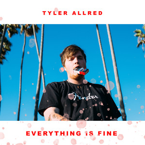 Everything Is Fine - Tyler Allred | Song Album Cover Artwork