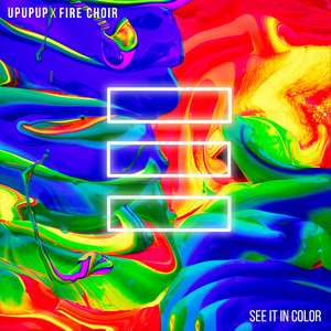 See It In Color Up Up Up & Fire Choir | Album Cover
