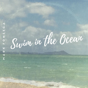 Swim In the Ocean - Mark Fonseca | Song Album Cover Artwork