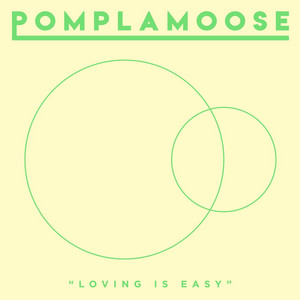 Loving Is Easy - Pomplamoose | Song Album Cover Artwork