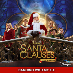 Dancing with My Elf - The Santa Clauses - Cast | Song Album Cover Artwork