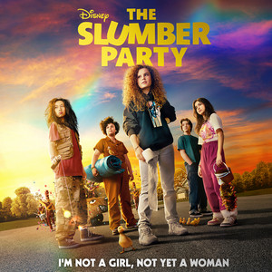 I'm Not a Girl, Not Yet a Woman - From "The Slumber Party" - The Slumber Party - Cast | Song Album Cover Artwork
