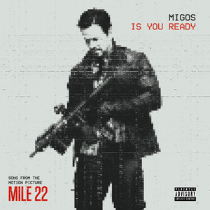 Is You Ready - From "Mile 22" Migos | Album Cover