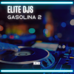 Gasolina 2 - Remix - ELITE Djs | Song Album Cover Artwork