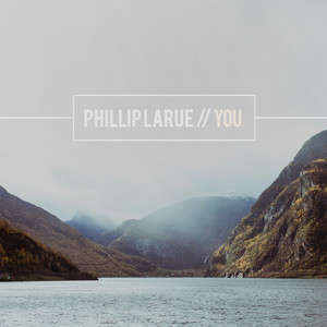 You Got A Hold - Phillip Larue