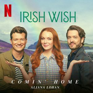 Comin' Home (from the Netflix Film "Irish Wish") - Aliana Lohan | Song Album Cover Artwork
