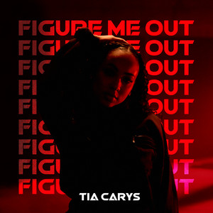 Figure Me Out - Tia Carys | Song Album Cover Artwork