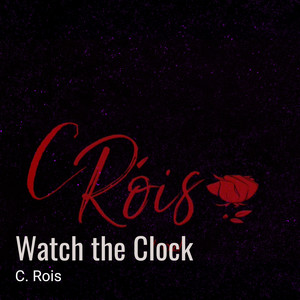 Watch the Clock - C. Rois | Song Album Cover Artwork