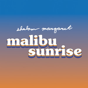 Malibu Sunrise - Shalom Margaret | Song Album Cover Artwork