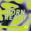 Born Ready - Anna Volpe & Soulplusmind
