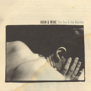 The Sea and The Rhythm - Iron and Wine | Song Album Cover Artwork