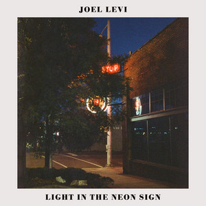Light in the Neon Sign - Joel Levi | Song Album Cover Artwork