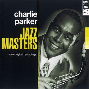 Scrapple from the Apple - Charlie Parker