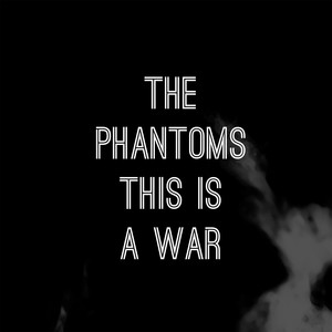 This Is a War The Phantoms | Album Cover