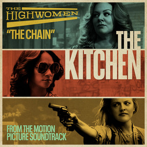 The Chain (From the Motion Picture Soundtrack "The Kitchen") - The Highwomen