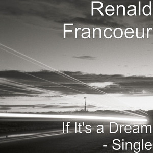 If It's A Dream - Renald Francoeur | Song Album Cover Artwork