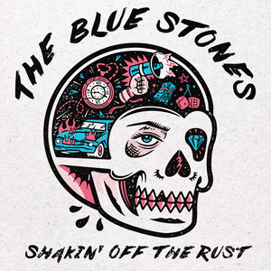 Shakin' off the Rust - The Blue Stones | Song Album Cover Artwork