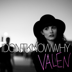 I Don't Know Why - Valen | Song Album Cover Artwork