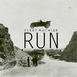 Run - Sleep Machine | Song Album Cover Artwork