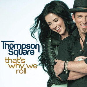 That's Why We Roll - Thompson Square | Song Album Cover Artwork